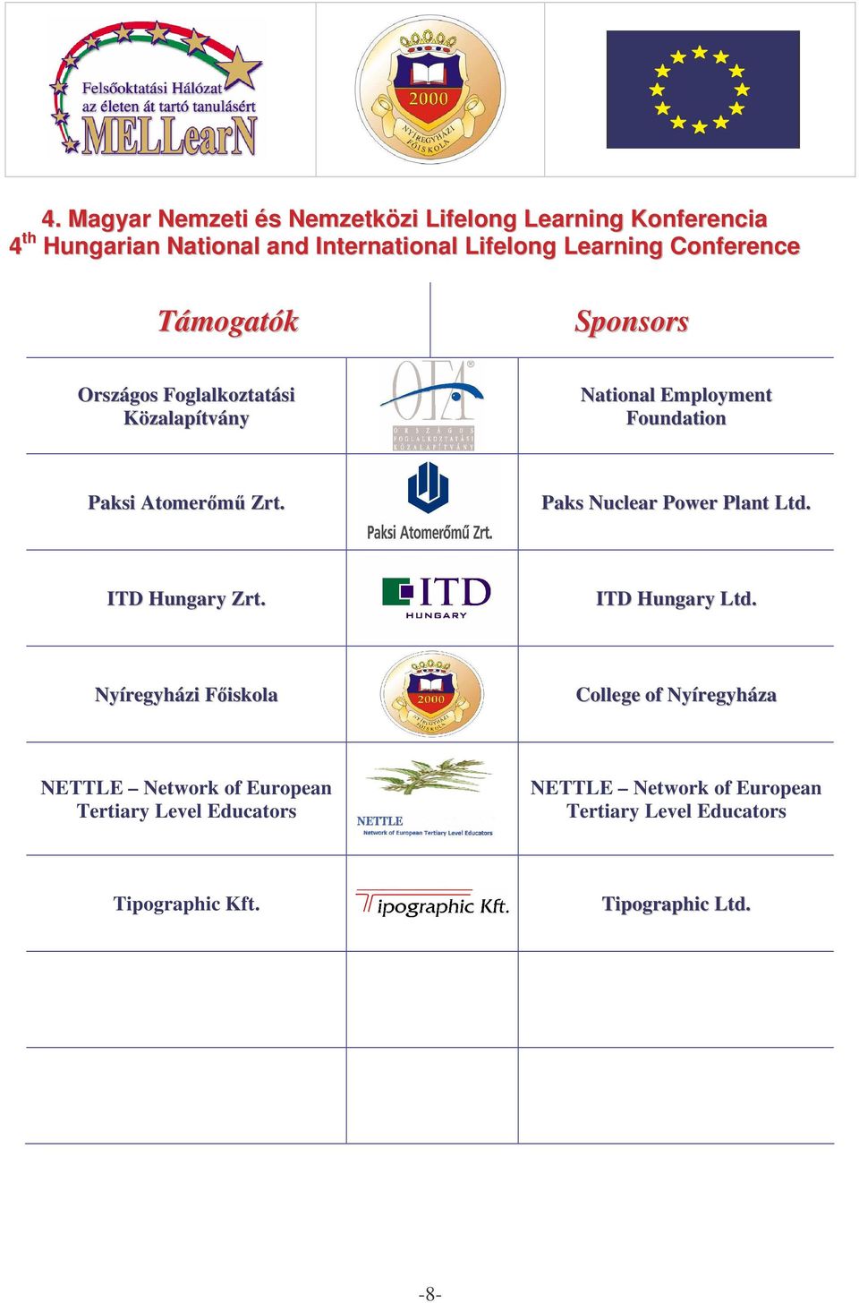 Paks Nuclear Power Plant Ltd. ITD Hungary Zrt. ITD Hungary Ltd.