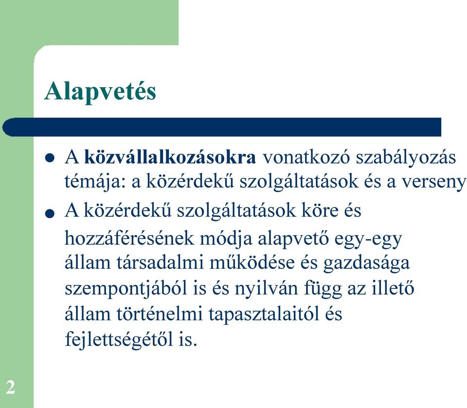 módja alapvető egy-egy állam társadalmi működése és gazdasága szempontjából