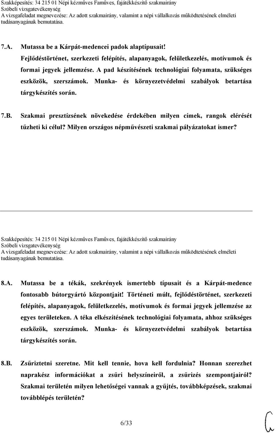 Szakmai presztízsének növekedése érdekében milyen címek, rangok elérését tűzheti ki célul? Milyen országos népművészeti szakmai pályázatokat ismer?