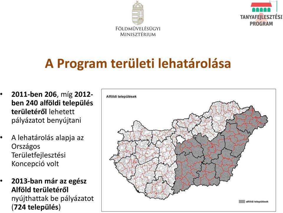 lehatárolás alapja az Országos Területfejlesztési Koncepció volt