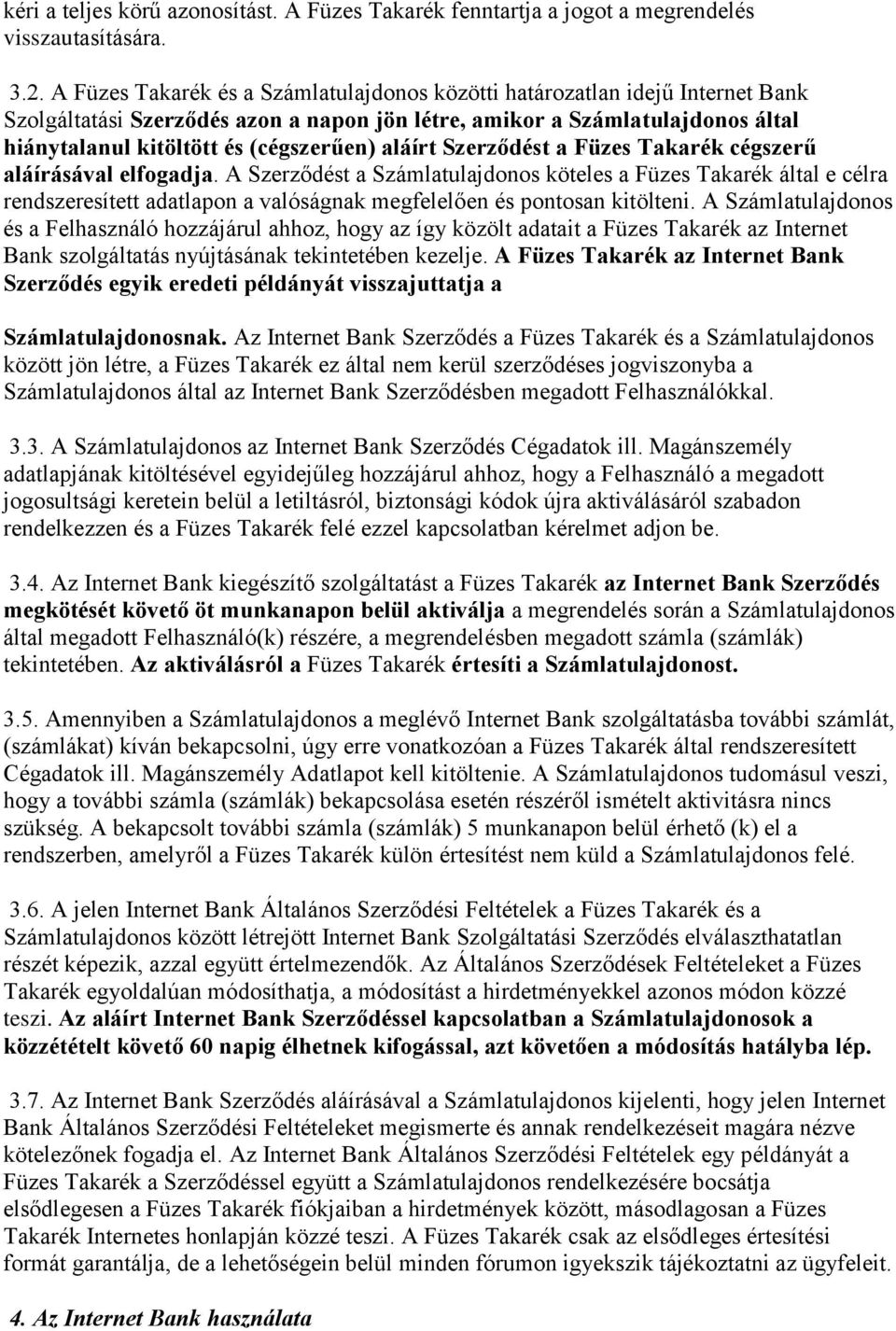 aláírt Szerződést a Füzes Takarék cégszerű aláírásával elfogadja.