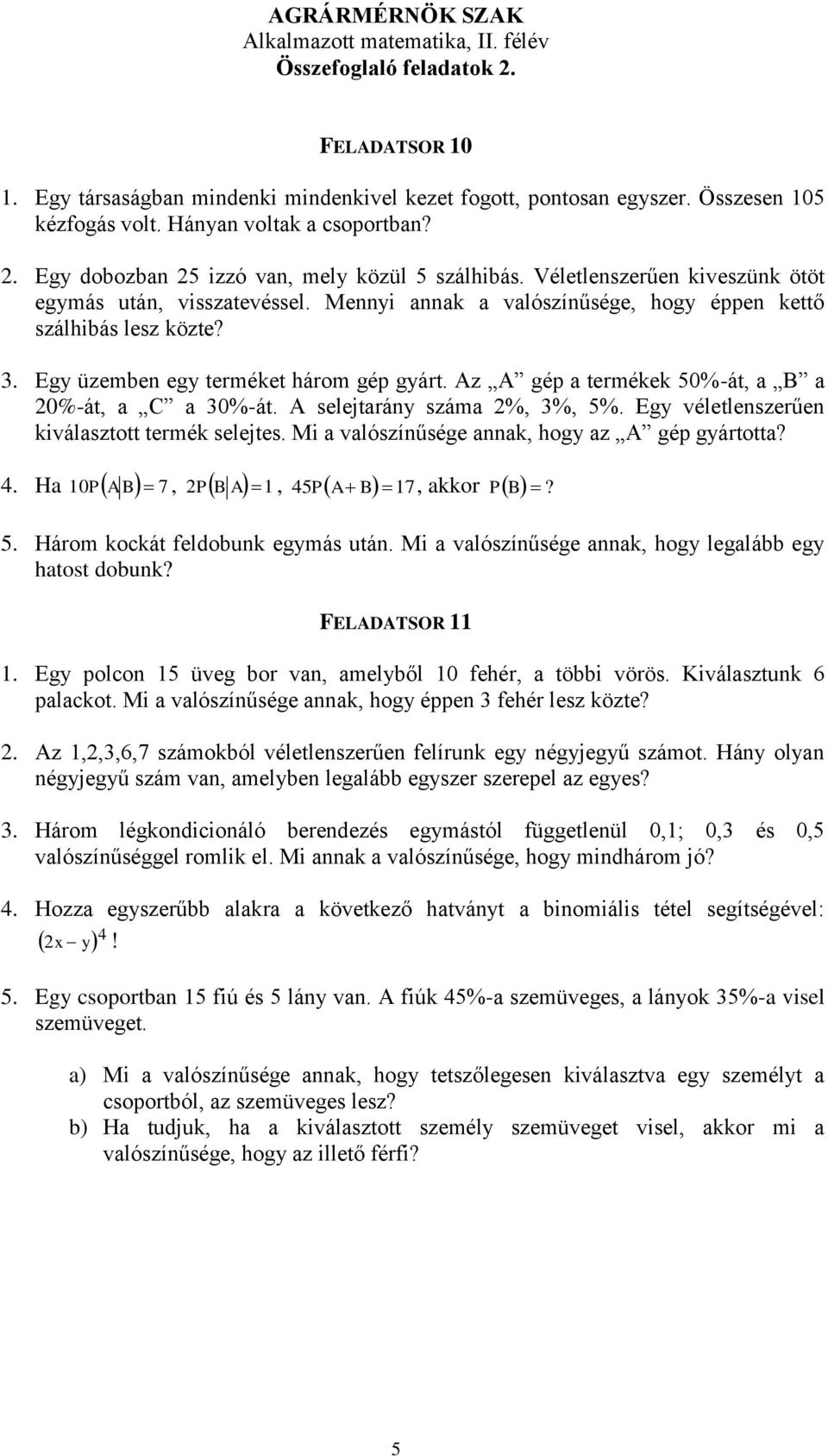 AGRÁRMÉRNÖK SZAK Alkalmazott matematika, II. félév Összefoglaló feladatok A  síkban 16 db általános helyzetű pont hány egyenest határoz meg? - PDF  Ingyenes letöltés