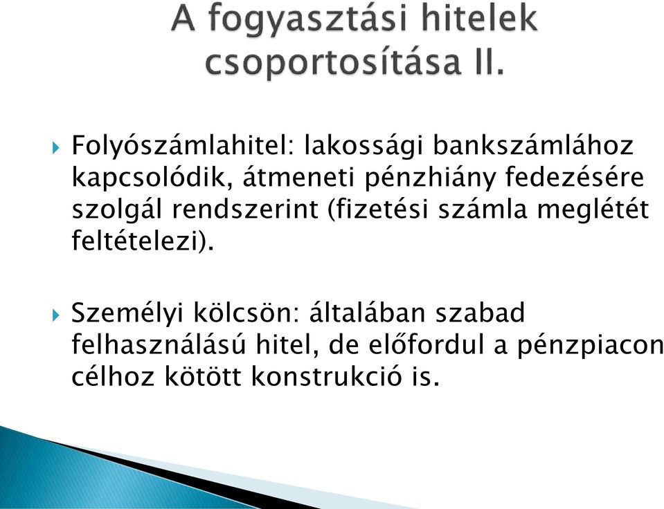 meglétét feltételezi).