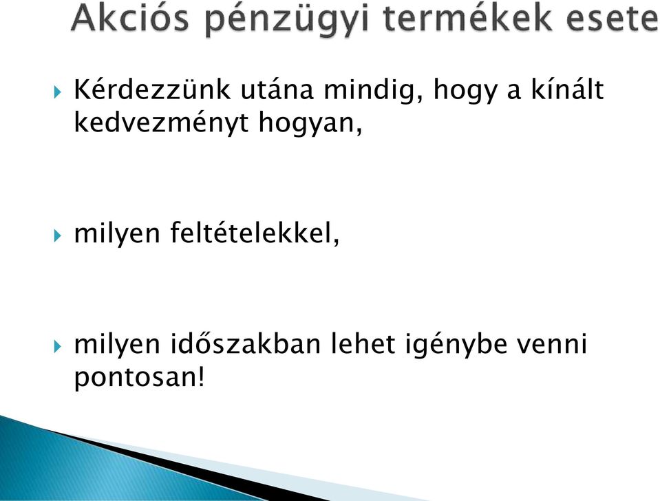 milyen feltételekkel, milyen