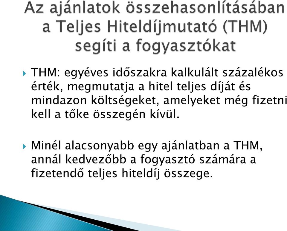 kell a tőke összegén kívül.