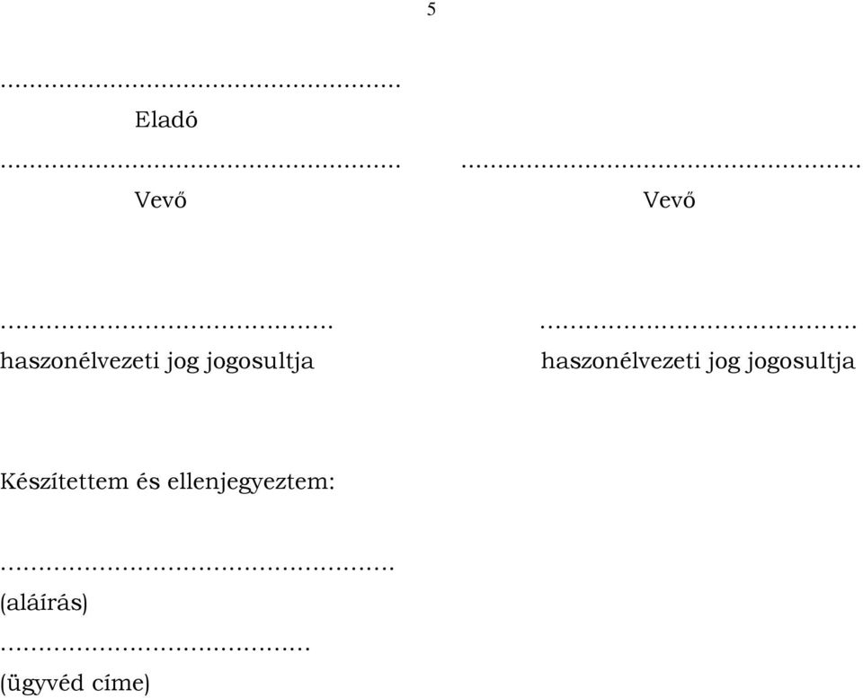 .. haszonélvezeti jog jogosultja