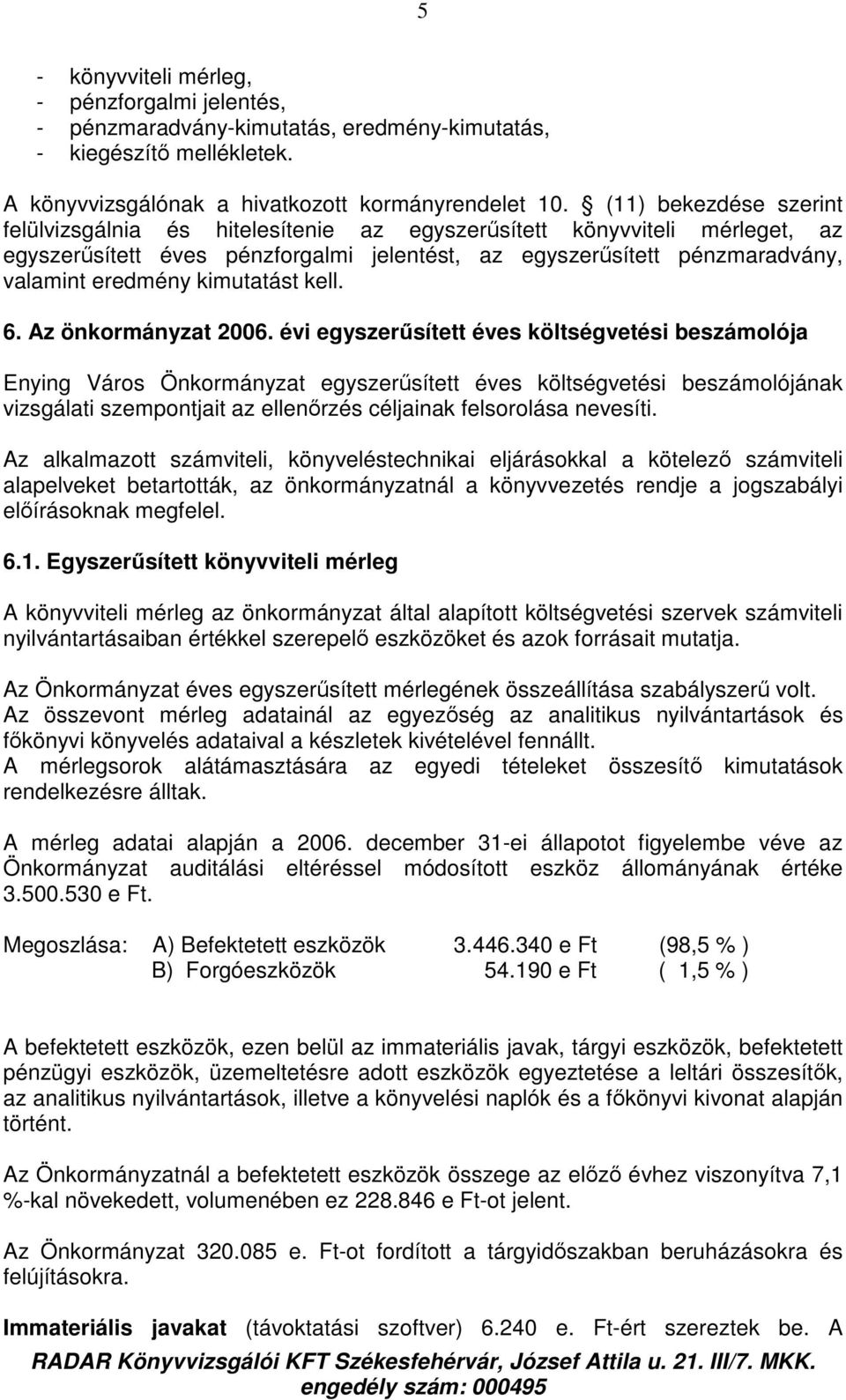 kimutatást kell. 6. Az önkormányzat 2006.