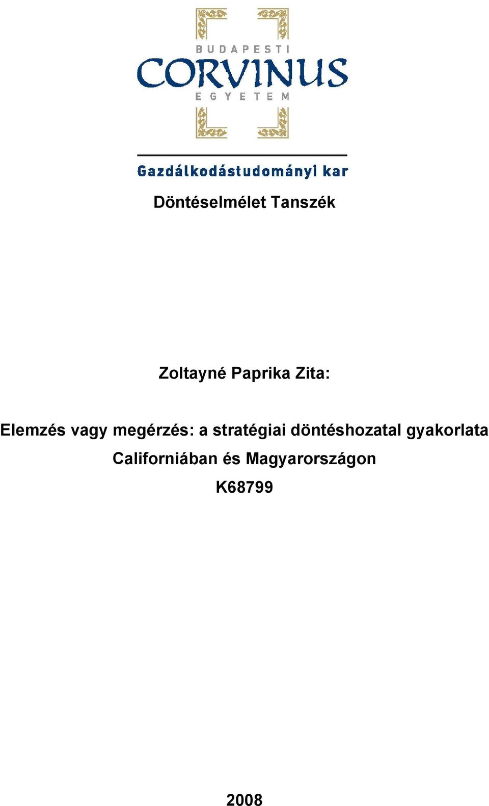 a stratégiai döntéshozatal gyakorlata