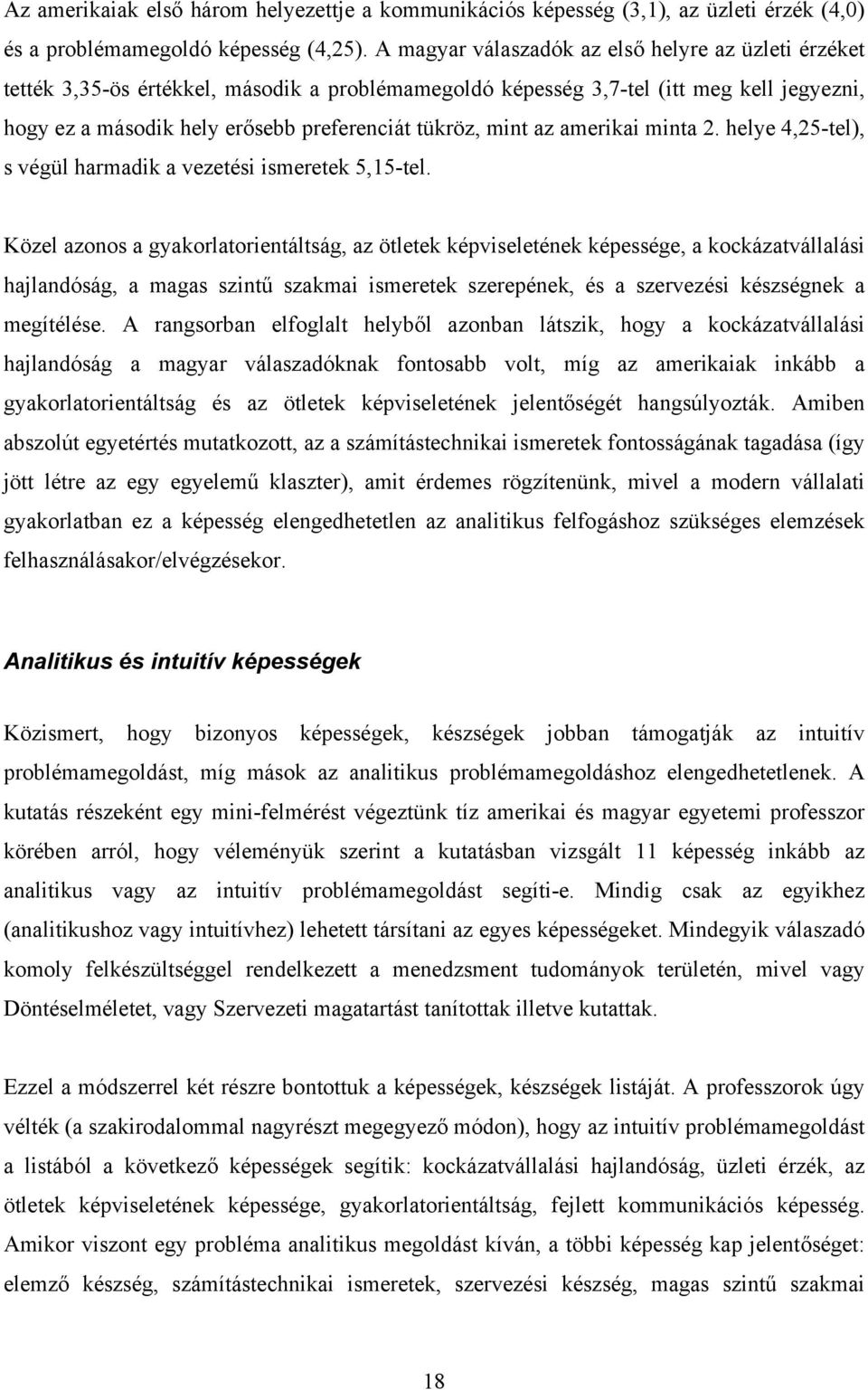 mint az amerikai minta 2. helye 4,25-tel), s végül harmadik a vezetési ismeretek 5,15-tel.