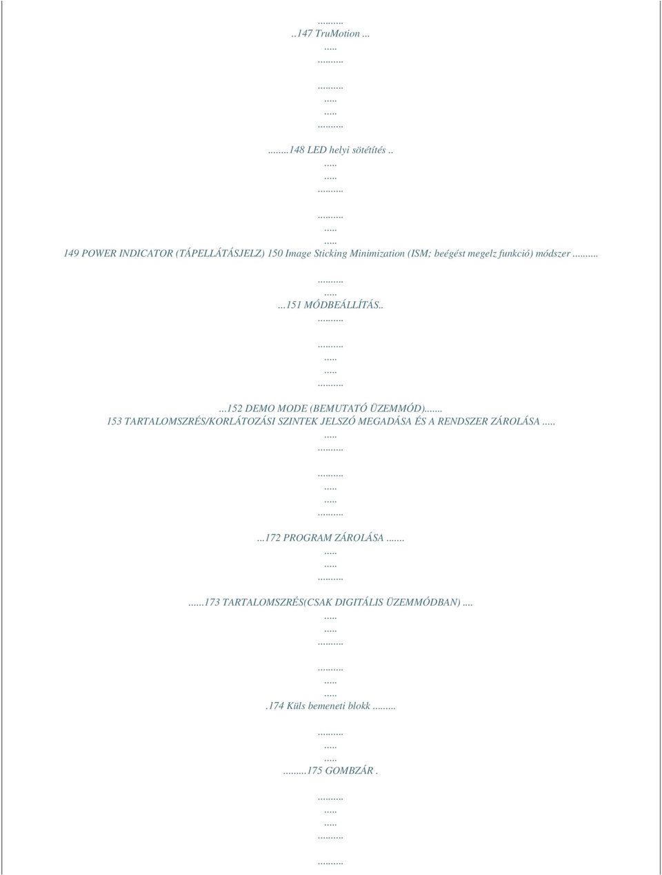 módszer...151 MÓDBEÁLLÍTÁS.....152 DEMO MODE (BEMUTATÓ ÜZEMMÓD).