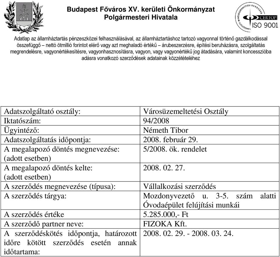 u. 3-5. szám alatti Óvodaépület felújítási munkái 5.285.