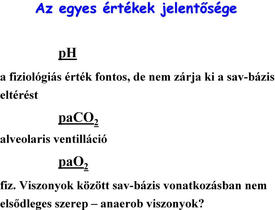 alveolaris ventilláció pao 2 fiz.