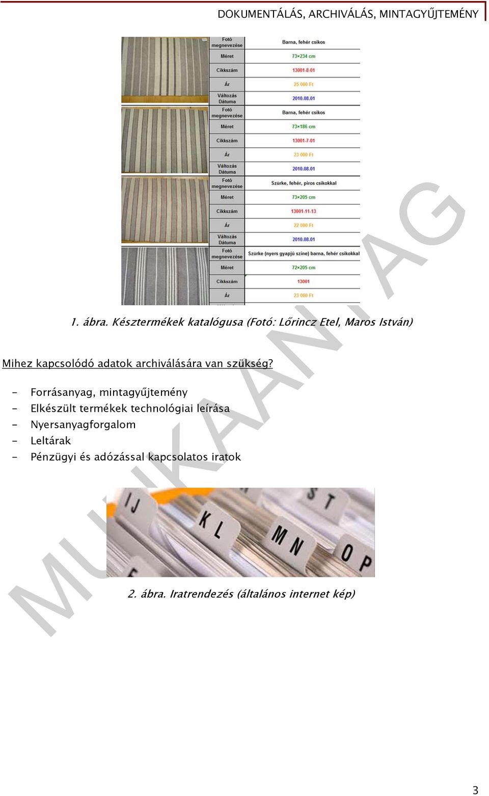 adatok archiválására van szükség?