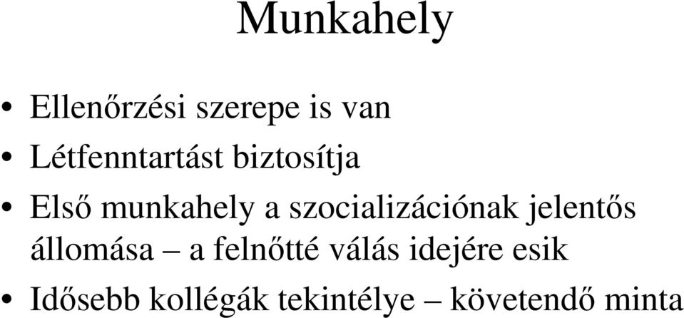 szocializációnak jelentős állomása a felnőtté