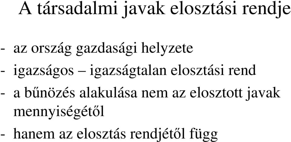 elosztási rend - a bűnözés alakulása nem az