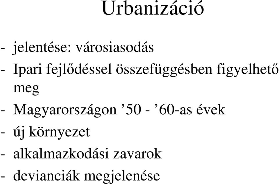 Magyarországon 50-60-as évek - új környezet -