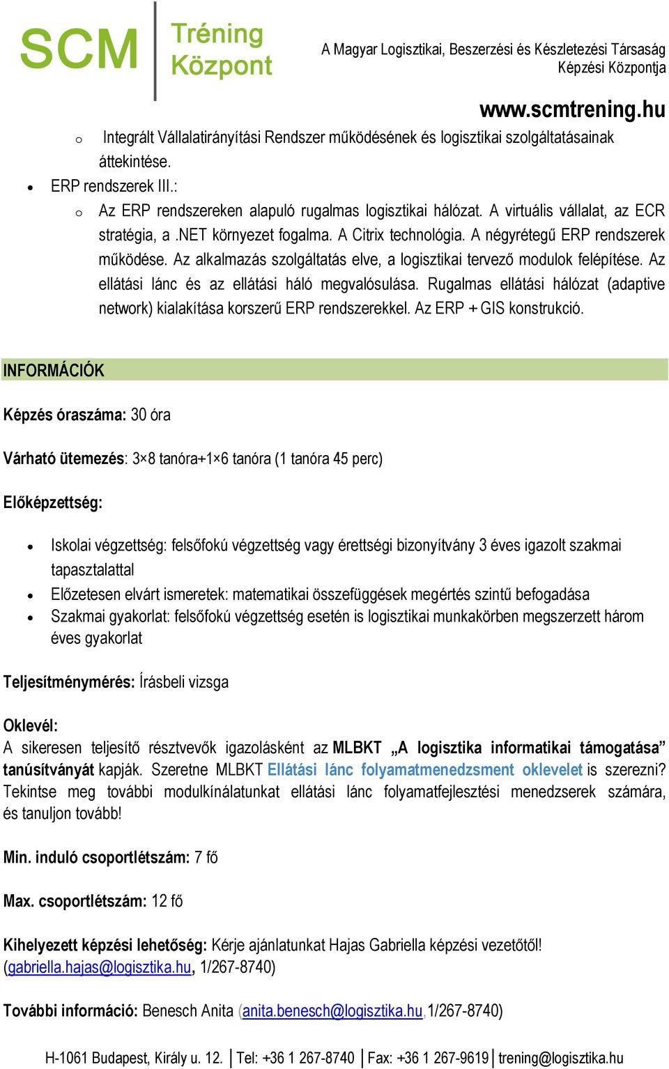 Az ellátási lánc és az ellátási háló megvalósulása. Rugalmas ellátási hálózat (adaptive network) kialakítása korszerű ERP rendszerekkel. Az ERP + GIS konstrukció.