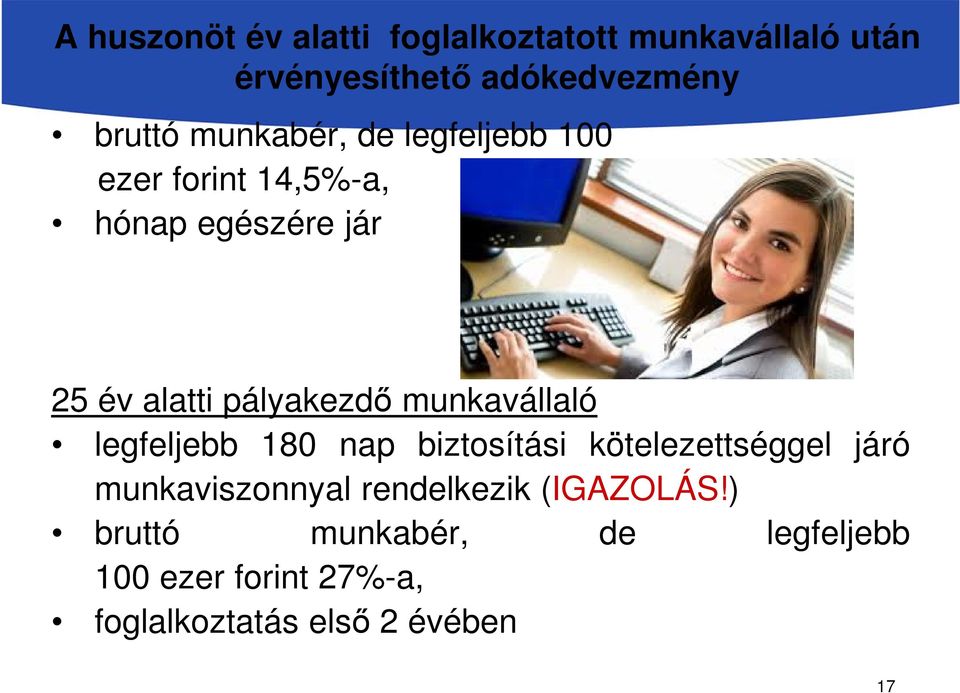 munkavállaló legfeljebb 180 nap biztosítási kötelezettséggel járó munkaviszonnyal rendelkezik