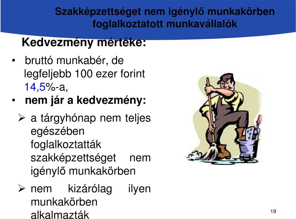 nem jár a kedvezmény: a tárgyhónap nem teljes egészében foglalkoztatták