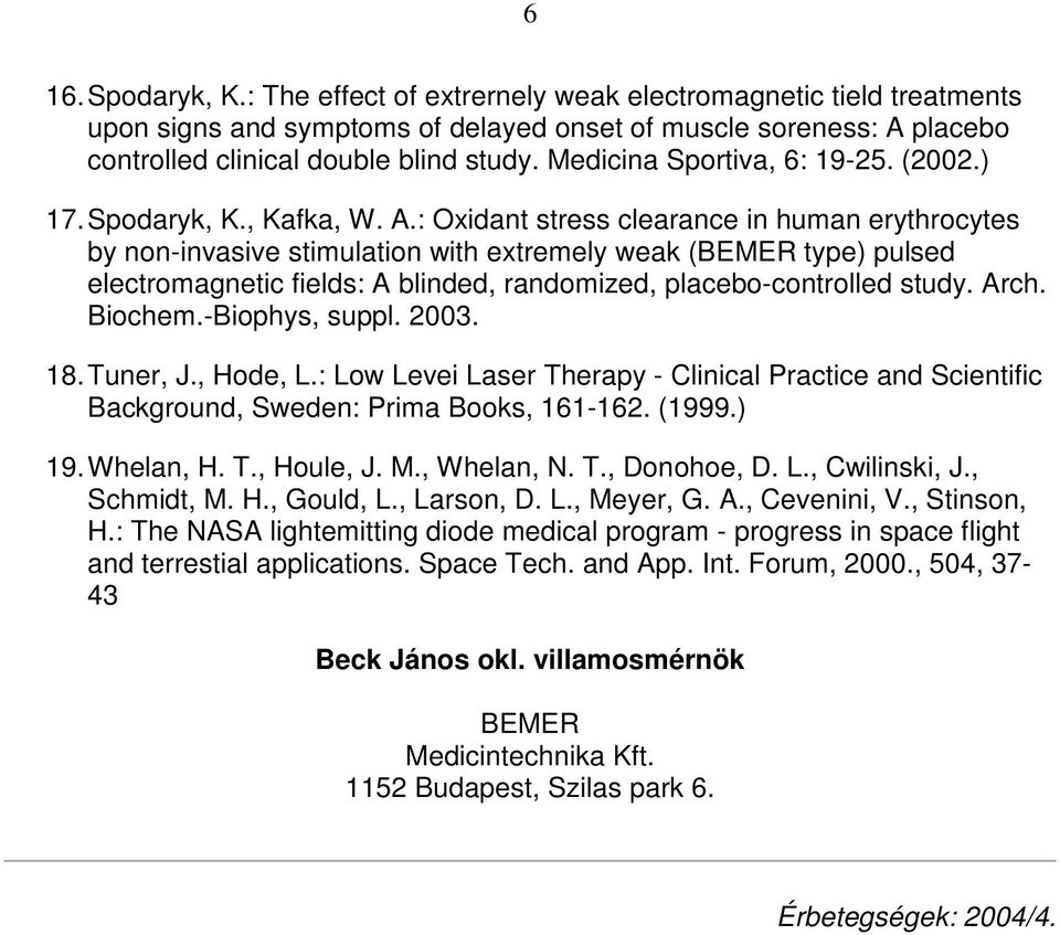 : Oxidant stress clearance in human erythrocytes by non-invasive stimulation with extremely weak (BEMER type) pulsed electromagnetic fields: A blinded, randomized, placebo-controlled study. Arch.