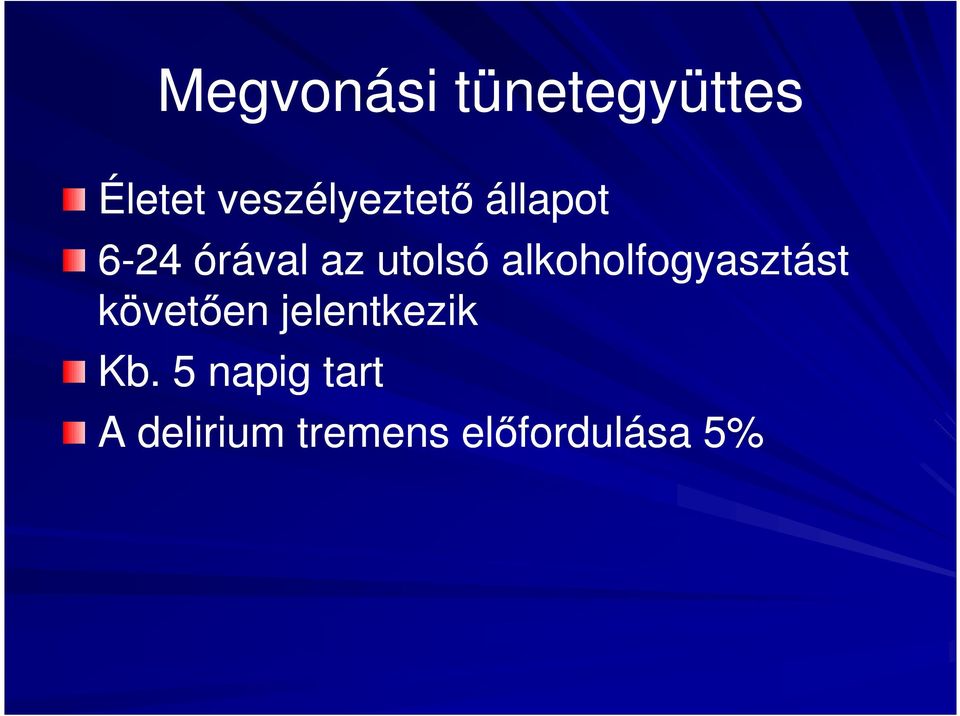 utolsó alkoholfogyasztást követően