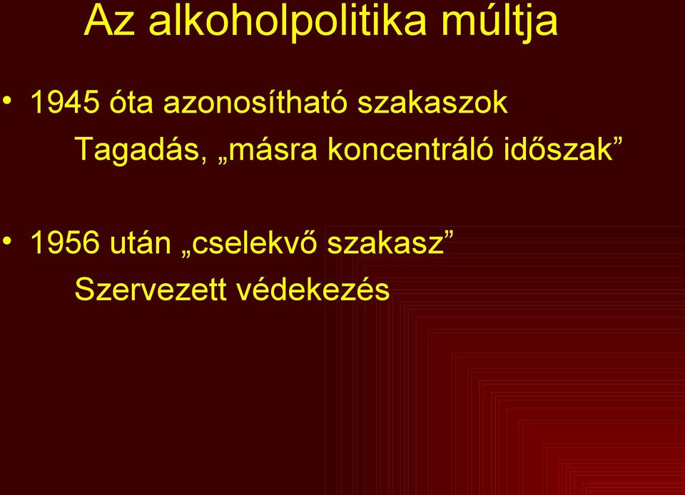 másra koncentráló időszak 1956