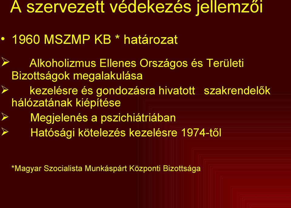 hivatott szakrendelők hálózatának kiépítése Megjelenés a pszichiátriában