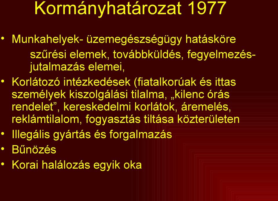kiszolgálási tilalma, kilenc órás rendelet, kereskedelmi korlátok, áremelés, reklámtilalom,