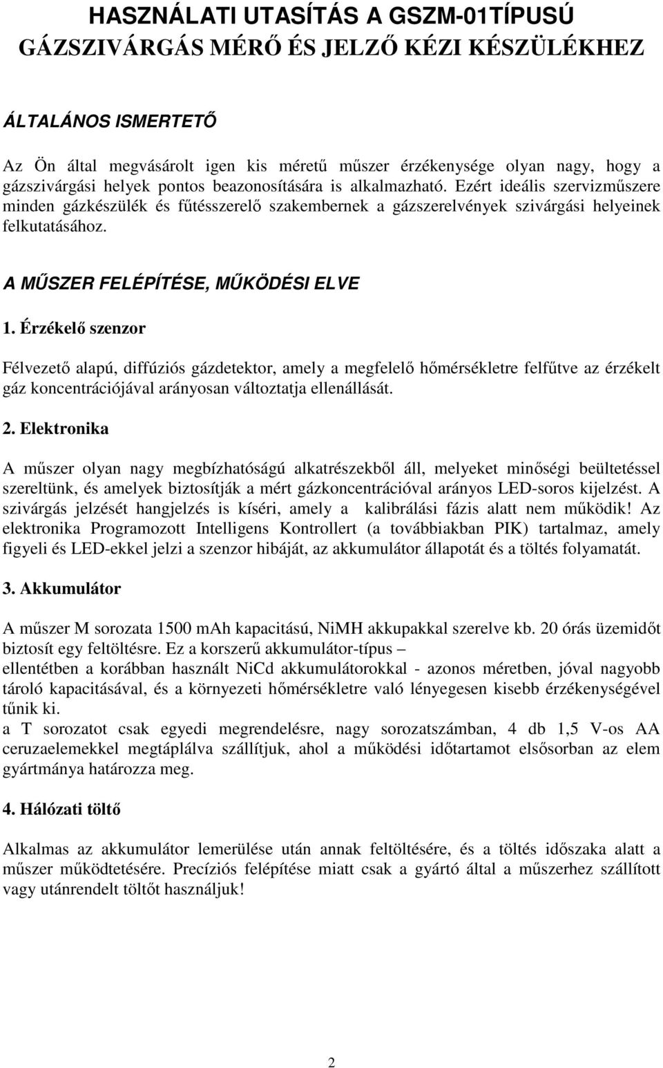 A MŐSZER FELÉPÍTÉSE, MŐKÖDÉSI ELVE 1.