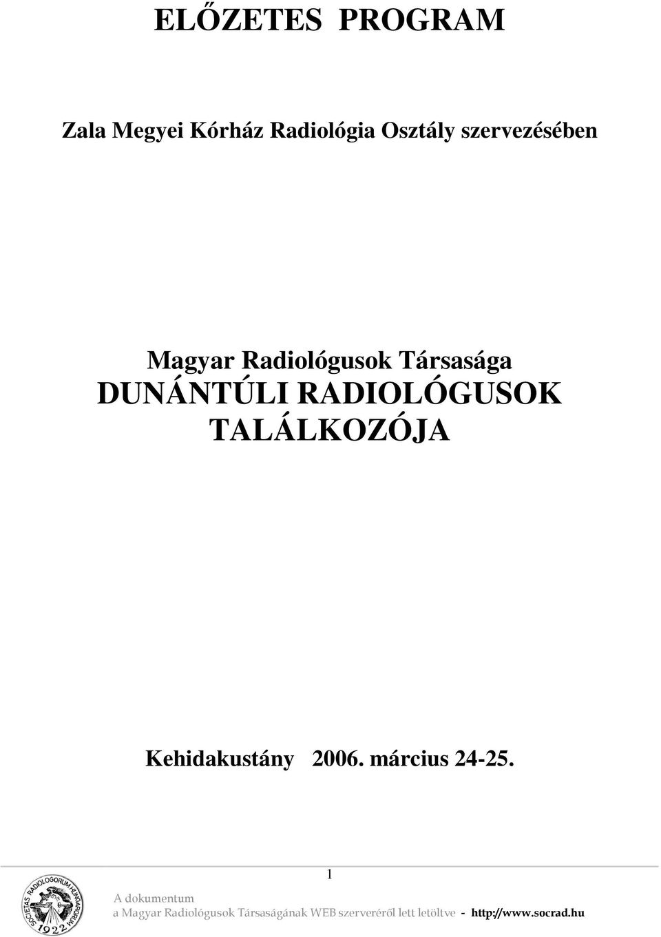 Radiológusok Társasága DUNÁNTÚLI