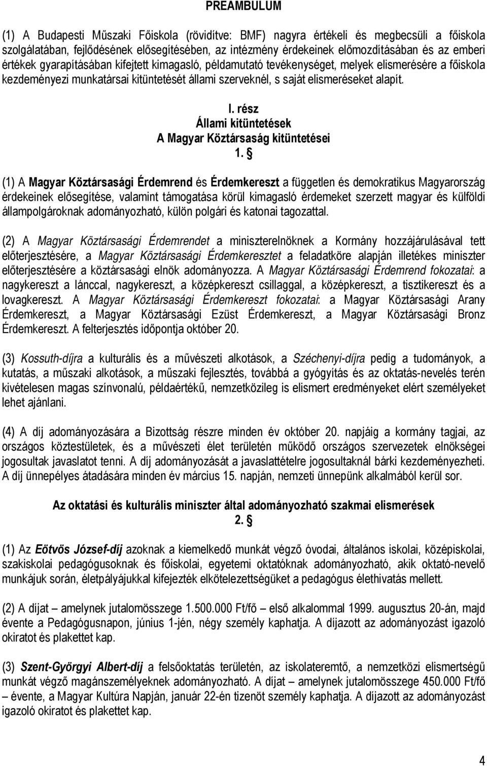 rész Állami kitüntetések A Magyar Köztársaság kitüntetései 1.