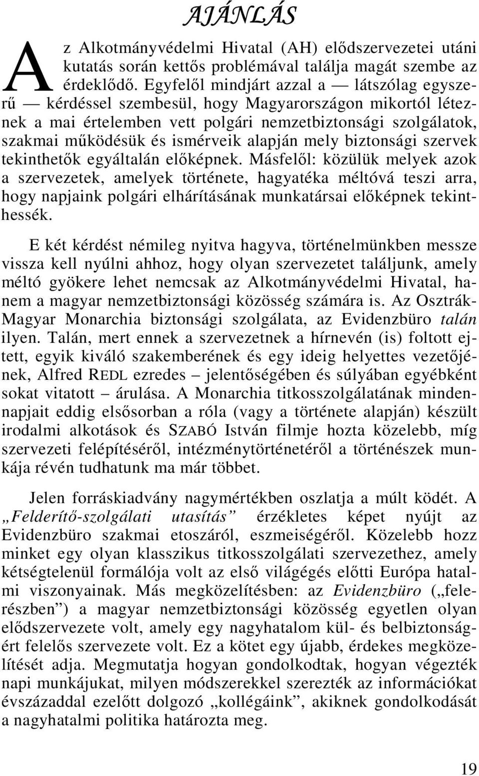 alapján mely biztonsági szervek tekinthetők egyáltalán előképnek.