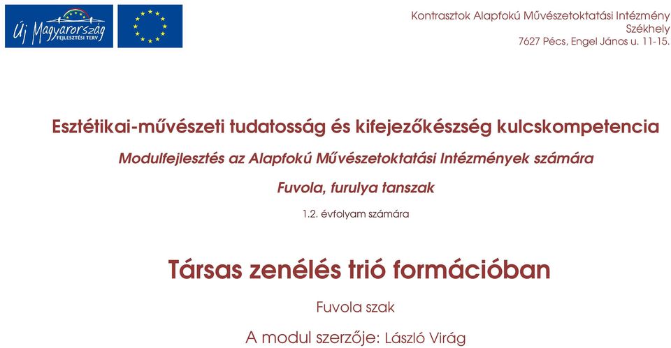 Esztétikai-mővészeti tudatosság és kifejezıkészség kulcskompetencia Modulfejlesztés