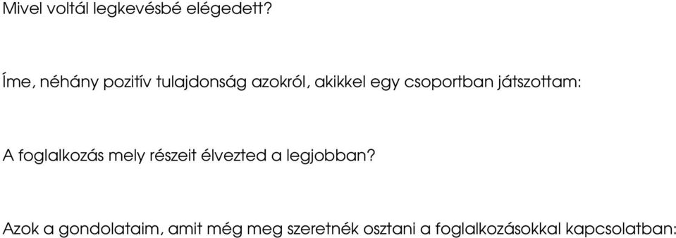 csoportban játszottam: A foglalkozás mely részeit élvezted a