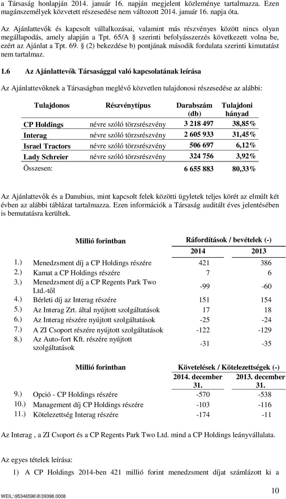 (2) bekezdése b) pontjának második fordulata szerinti kimutatást nem tartalmaz. 1.