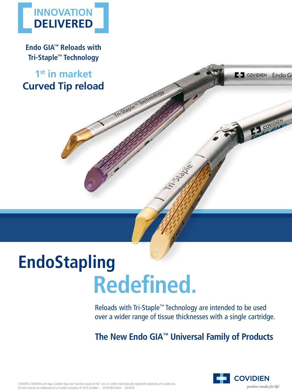 The New Endo GIA Universal Family of Products COVIDIEN, COVIDIEN with logo, Covidien logo and positive results for life are U.S.