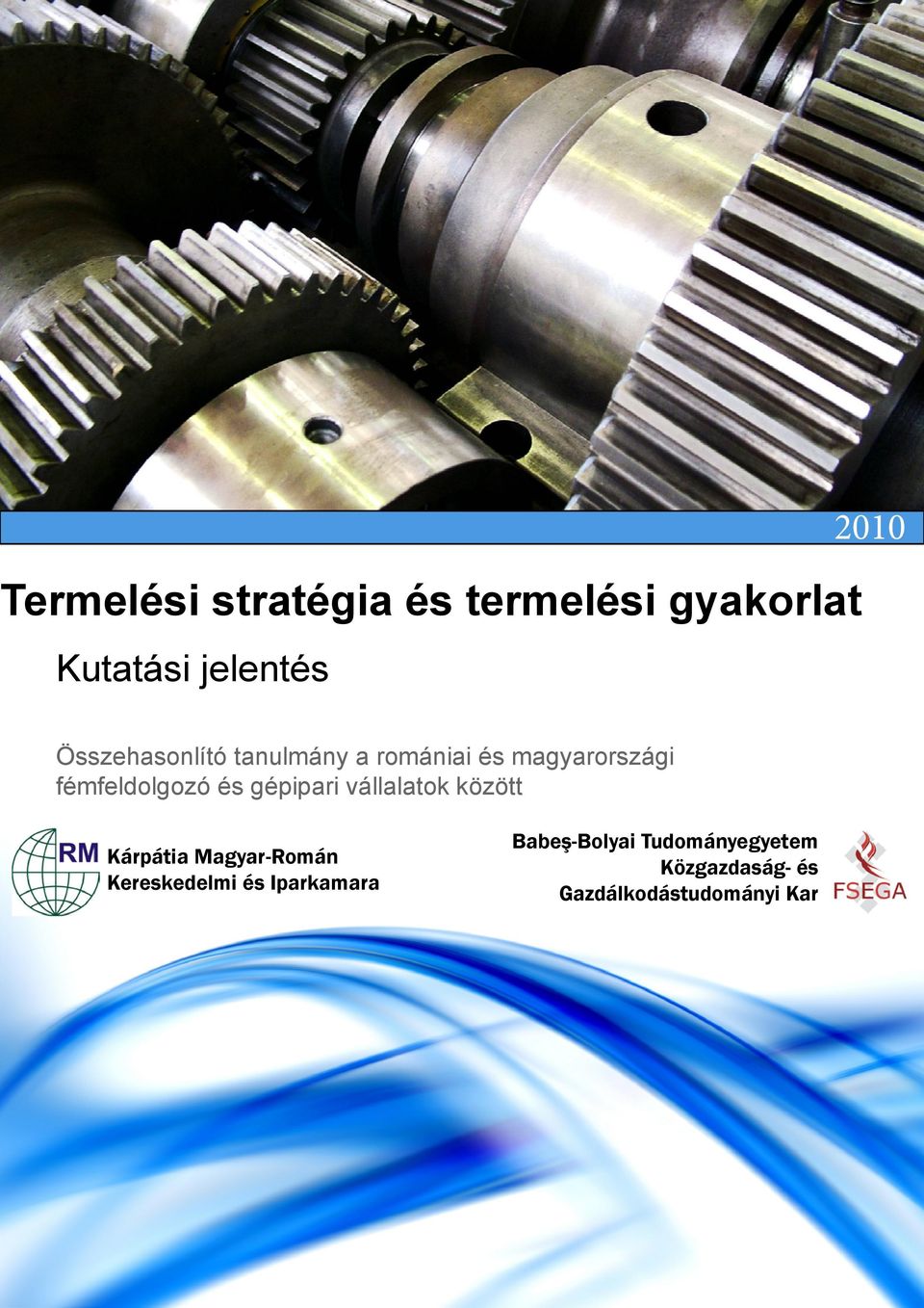 gépipari vállalatok között Kárpátia Magyar-Román Kereskedelmi és