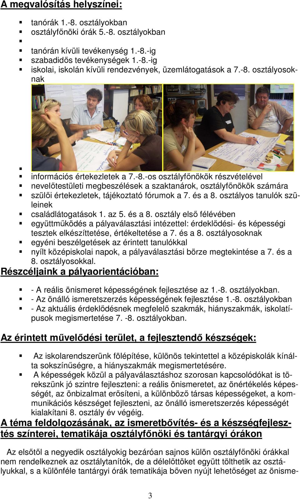 és a 8. osztályos tanulók szüleinek családlátogatások 1. az 5. és a 8.