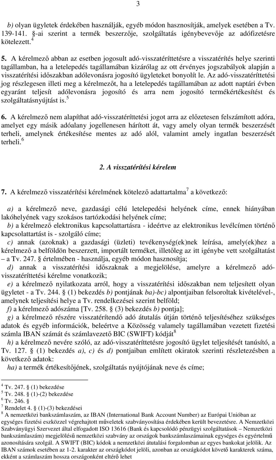 idıszakban adólevonásra jogosító ügyleteket bonyolít le.