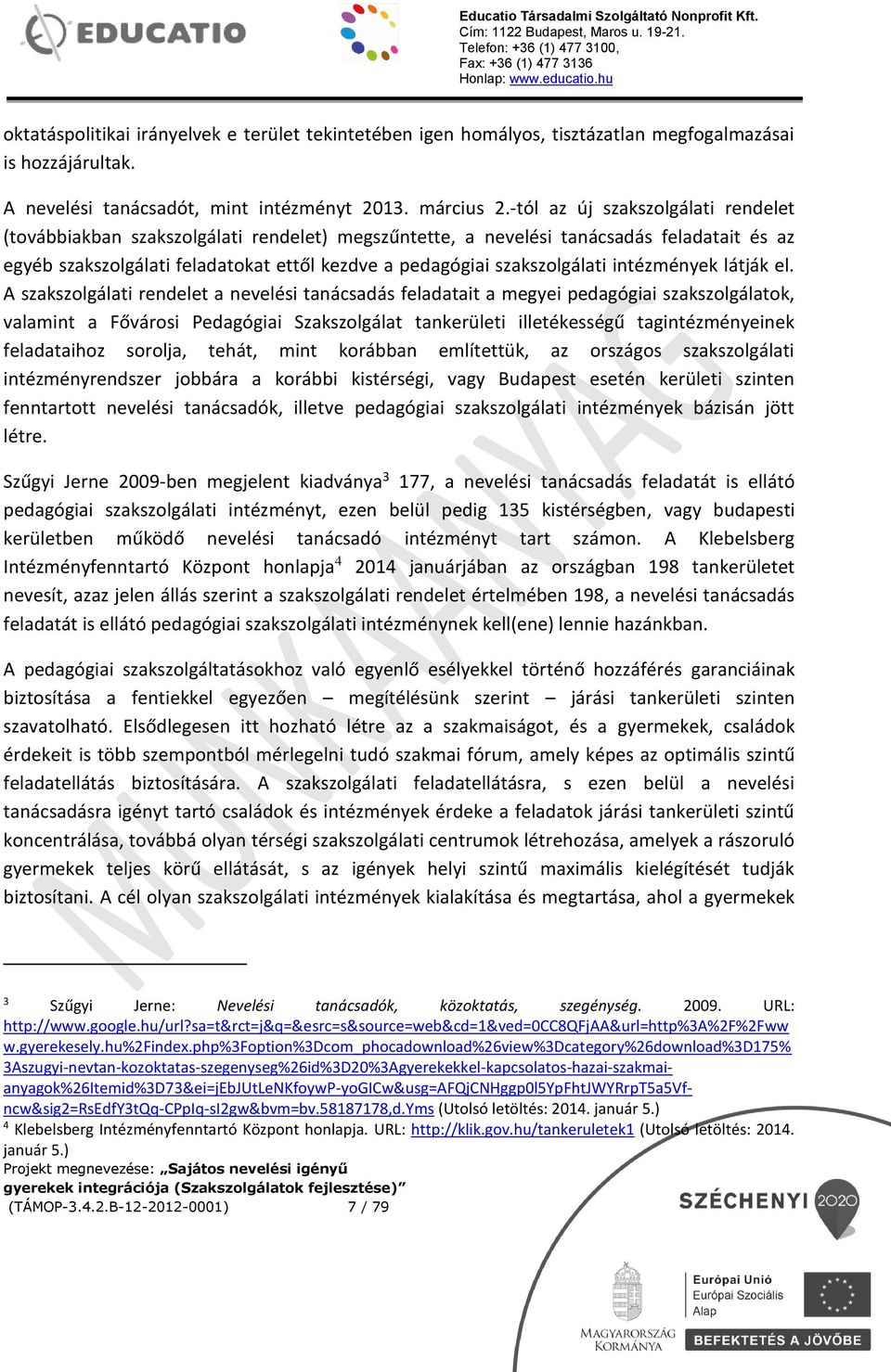 szakszolgálati intézmények látják el.