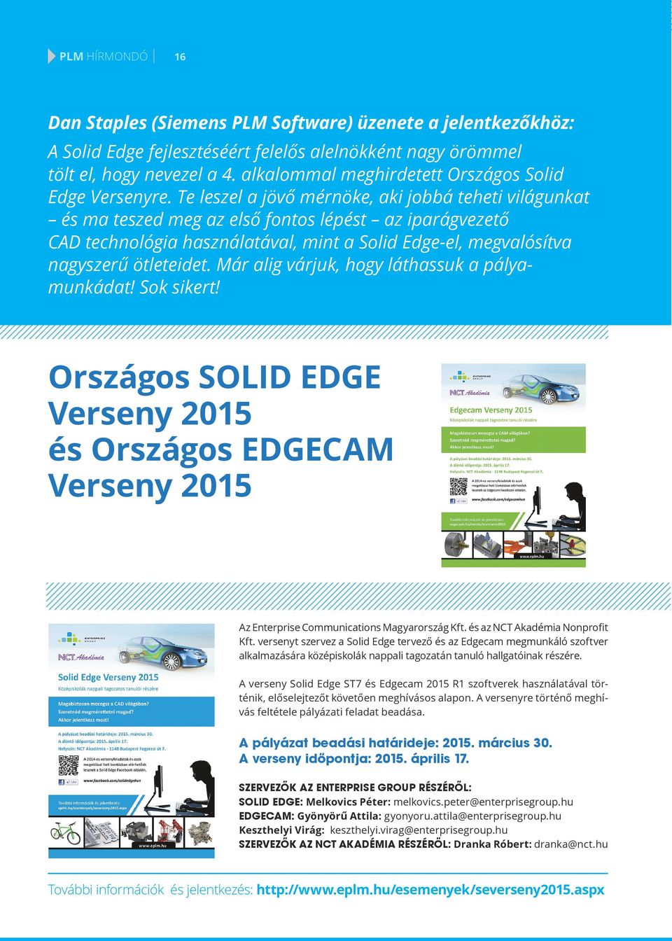 Te leszel a jövő mérnöke, aki jobbá teheti világunkat és ma teszed meg az első fontos lépést az iparágvezető CAD technológia használatával, mint a Solid Edge-el, megvalósítva nagyszerű ötleteidet.