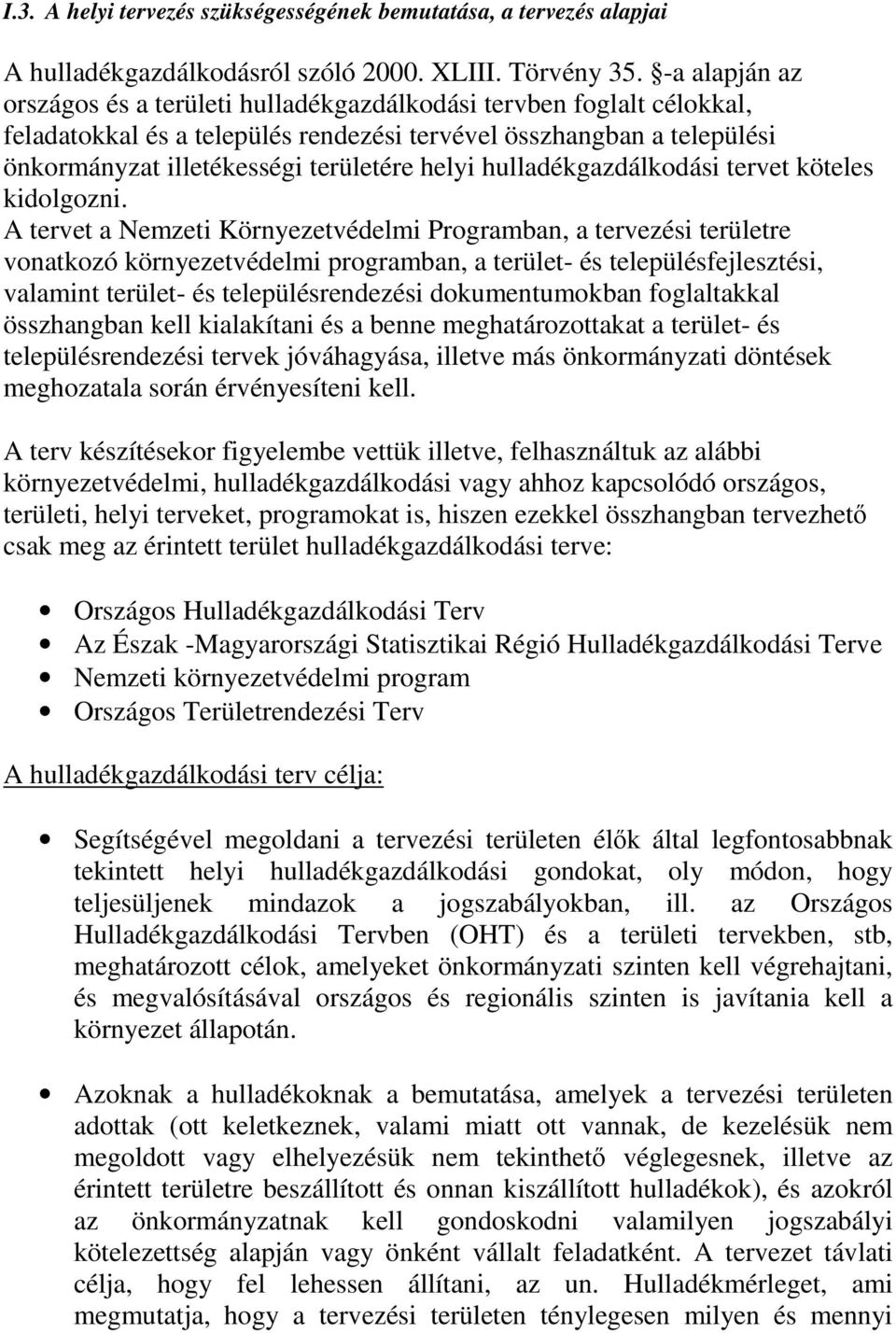 hulladékgazdálkodási tervet köteles kidolgozni.