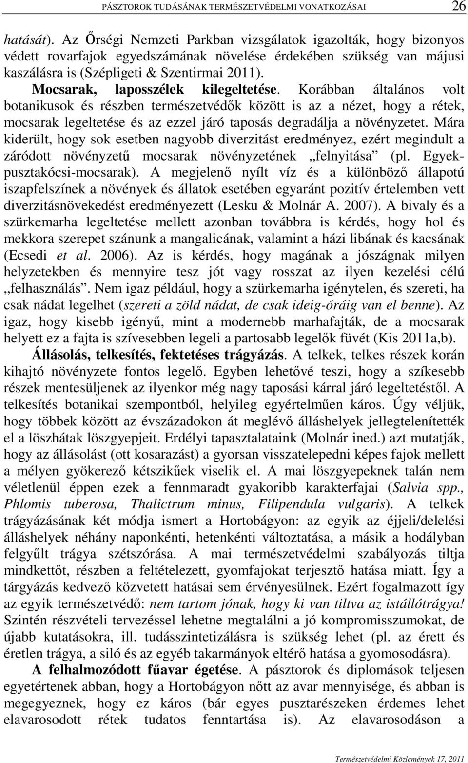 Mocsarak, laposszélek kilegeltetése.