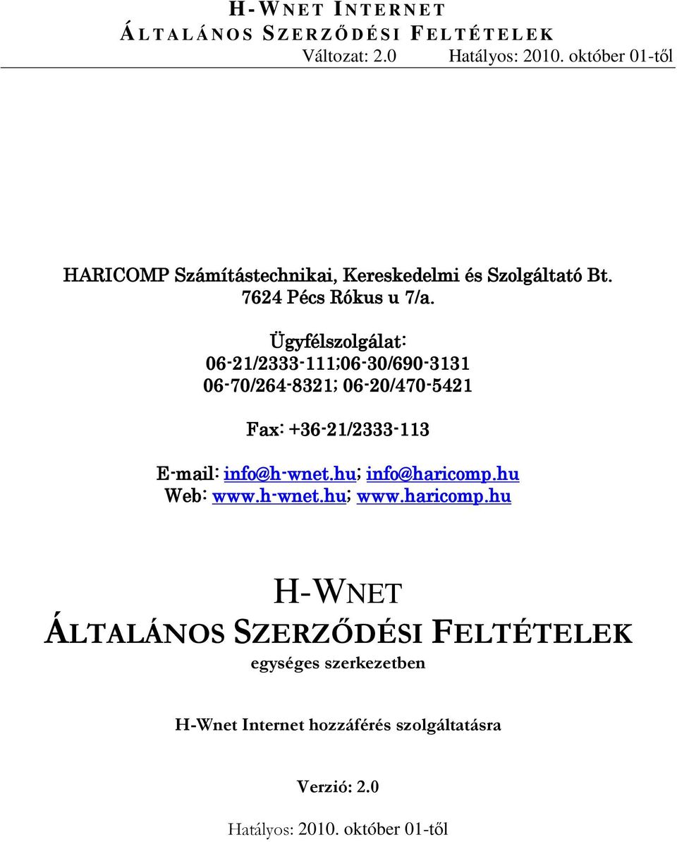 E-mail: info@h-wnet.hu; info@haricomp.
