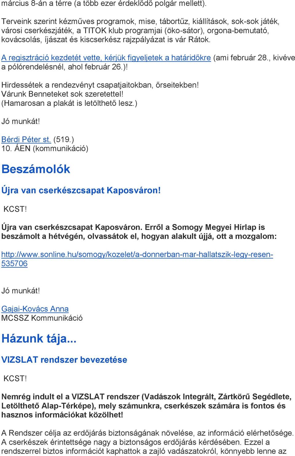 rajzpályázat is vár Rátok. A regisztráció kezdetét vette, kérjük figyeljetek a határidőkre (ami február 28., kivéve a pólórendelésnél, ahol február 26.)!