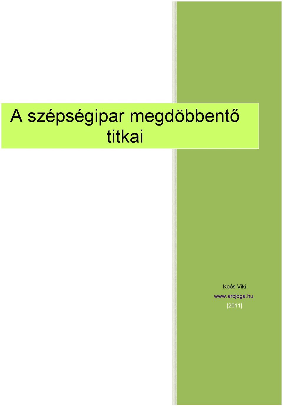 titkai Koós Viki