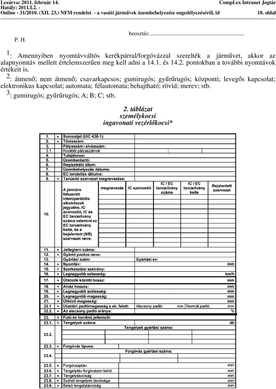 meg kell adni a 14.1. és 14.2. pontokban a további nyomtávok értékeit is.