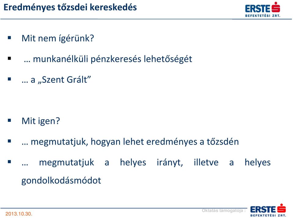 megmutatjuk, hogyan lehet eredményes a tőzsdén megmutatjuk a