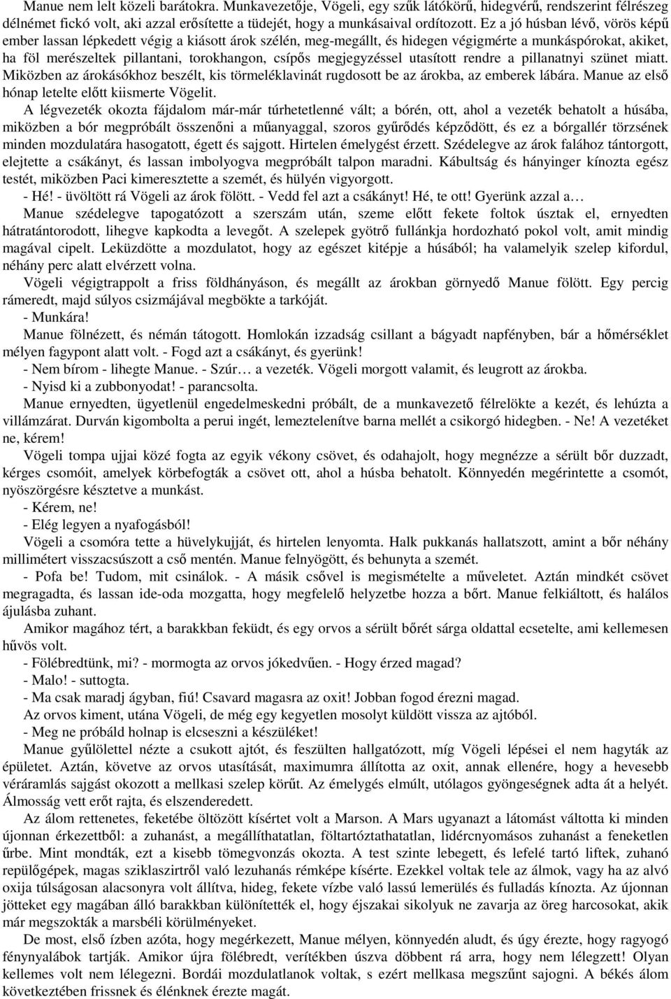Mike a mez partjától bárkivel randevú