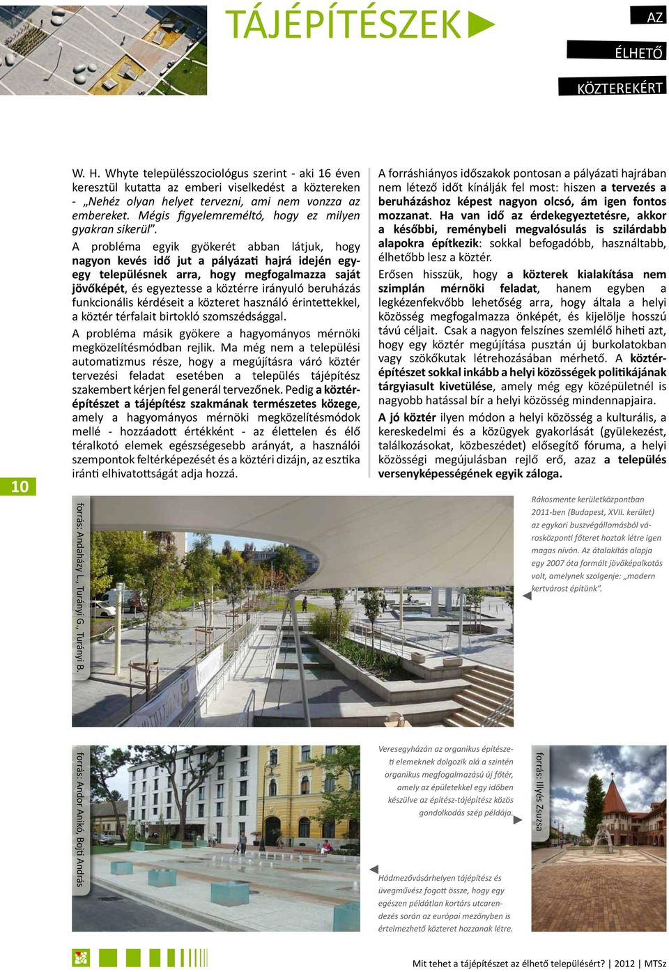 Mégis figyelemreméltó, hogy ez milyen gyakran sikerül.